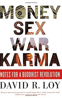 Money, Sex, War, Karma: Notes for a Buddhist Revolution (Paperback)