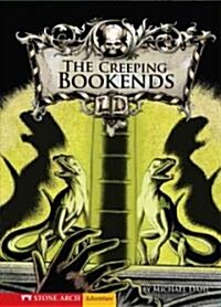 The Creeping Bookends (Library Binding)