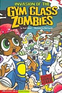 Invasion of the Gym Class Zombies: School Zombies (Paperback)