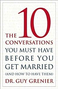 The 10 Conversations You Must Have Before You Get Married (Hardcover)