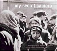 My Secret Camera : Life in the Lodz Ghetto (Paperback)