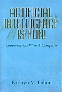 Artificial Intelligence Is Fun! (Paperback)