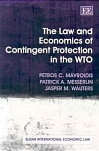 The Law and Economics of Contingent Protection in the Wto (Hardcover)