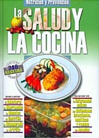 La salud y la cocina/ The Health and Cuisine (Hardcover)