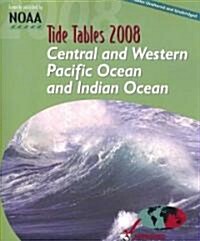 Tide Tables: Central and Western Pacific Ocean and Indian Ocean (Paperback, 2008)
