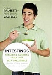 Intestinos: Tecnicas Caseras Para una Vida Saludable (Paperback)