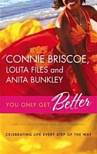 You Only Get Better : The Perfect Life / Three for the Road / This Time Around (Paperback)