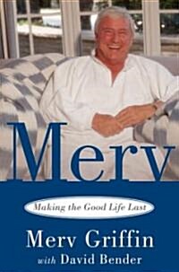 Merv: Making the Good Life Last (Paperback)