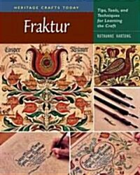 Fraktur: Tips, Tools, and Techniques for Learning the Craft (Spiral)