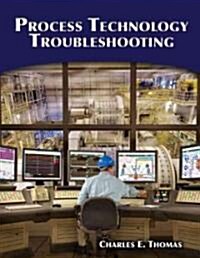 Process Technology Troubleshooting (Paperback)