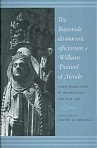 The Rationale Divinorum Officiorum of William Durand of Mende: A New Translation of the Prologue and Book One (Hardcover)