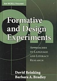 On Formative and Design Experiments: Approaches to Language and Literacy Research (an Ncrll Volume) (Hardcover)