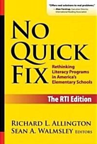 No Quick Fix: Rethinking Literacy Programs in Americas Elementary Schools (Paperback)