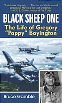 Black Sheep One: The Life of Gregory Pappy Boyington (Mass Market Paperback)