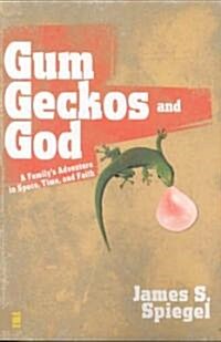 Gum, Geckos, and God (Paperback)