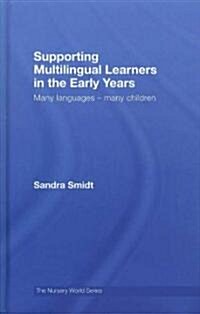 Supporting Multilingual Learners in the Early Years : Many Languages - Many Children (Hardcover)