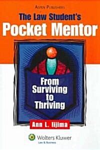 The Law Students Pocket Mentor: From Surviving to Thriving (Paperback)
