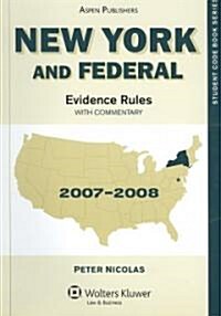 New York and Federal Evidence Rules With Commentary 2007-2008 (Paperback)