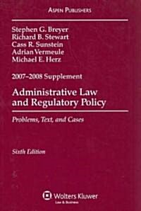 Administrative Law and Regulatory Policy 2007-2008 Supplement (Paperback, Supplement)