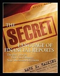 The Secret Language of Financial Reports: The Back Stories That Can Enhance Your Investment Decisions                                                  (Paperback)