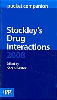 Stockleys 2008 Drug Interactions Pocket Companion (Paperback, 1st)