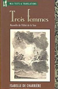 Trois Femmes: Nouvelle de lAbb?de la Tour (Paperback)