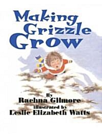 Making Grizzle Grow (Hardcover)