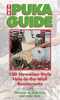 The Puka Guide: 100 Hawaiian Style Hole-In-The-Wall Restaurants (Paperback)