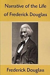 Narrative of the Life of Frederick Douglass: An American Slave, Written by Himself (Paperback)