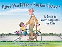 Have You Filled a Bucket Today? (Hardcover)