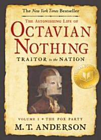 [중고] The Astonishing Life of Octavian Nothing, Traitor to the Nation, Volume I: The Pox Party (Paperback)