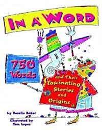 In a Word: 750 Words and Their Fascinating Stories and Origins (Hardcover)