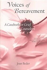 Voices of Bereavement : A Casebook for Grief Counselors (Paperback)