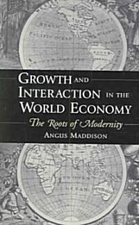 Growth and Interaction in the World Economy: The Roots of Modernity (Paperback)