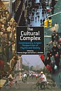 The Cultural Complex : Contemporary Jungian Perspectives on Psyche and Society (Paperback)