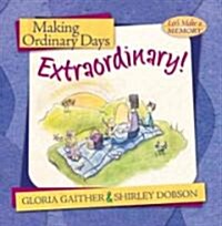 Making Ordinary Days Extraordinary (Hardcover)