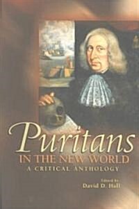 Puritans in the New World: A Critical Anthology (Paperback)