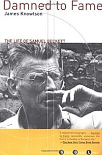 Damned to Fame: The Life of Samuel Beckett (Paperback)