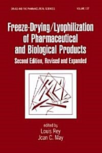 Freeze-Drying/Lyophilization of Pharmaceutical & Biological Products, Second Edition, Revised and Expanded (Hardcover, 2)