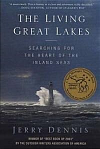 The Living Great Lakes: Searching for the Heart of the Inland Seas (Paperback)