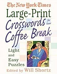 The New York Times Crosswords for Your Coffeebreak (Paperback, Large Print)