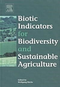 Biotic Indicators for Biodiversity and Sustainable Agriculture (Hardcover)