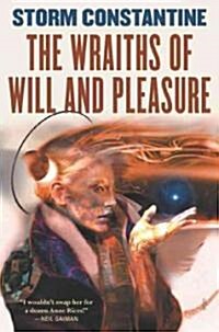 The Wraiths of Will and Pleasure: The First Book of the Wraeththu Histories (Paperback)