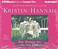 The Things We Do for Love (Audio CD, Unabridged)