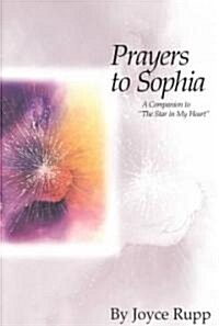 Prayers to Sophia: A Companion to The Star in My Heart (Paperback)