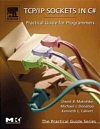 TCP/IP Sockets in C#: Practical Guide for Programmers (Paperback)