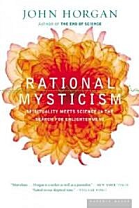 Rational Mysticism: Dispatches from the Border Between Science and Spirituality (Paperback)