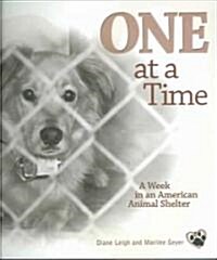 One at a Time: A Week in an American Animal Shelter (Paperback)