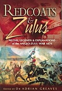 Redcoats and Zulus : Thrilling Tales from the 1879 War (Hardcover)