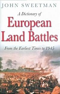 A Dictionary of European Land Battles : From the Earliest Times to 1943 (Paperback, New ed)